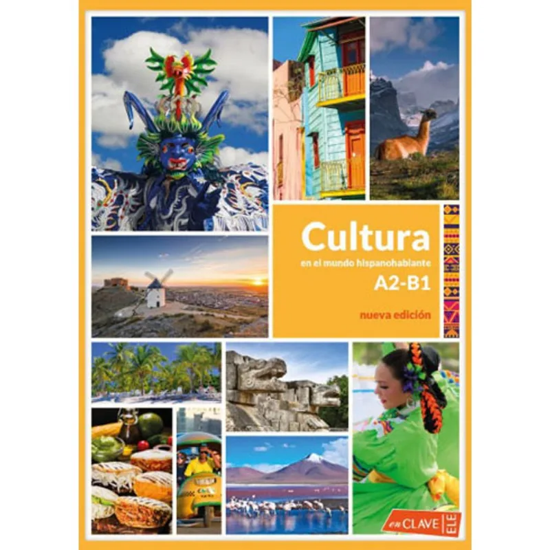CULTURA EN EL MUNDO HISPANOHABLANTE A2-B1 - SEGUNDA EDICION