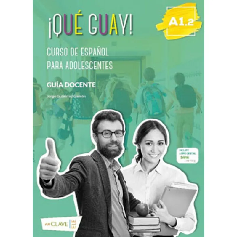 QUÉ GUAY! A1.2 - GUÍA DOCENTE