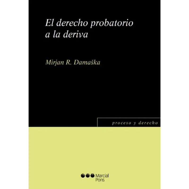 EL DERECHO PROBATORIO A LA DERIVA - 2023