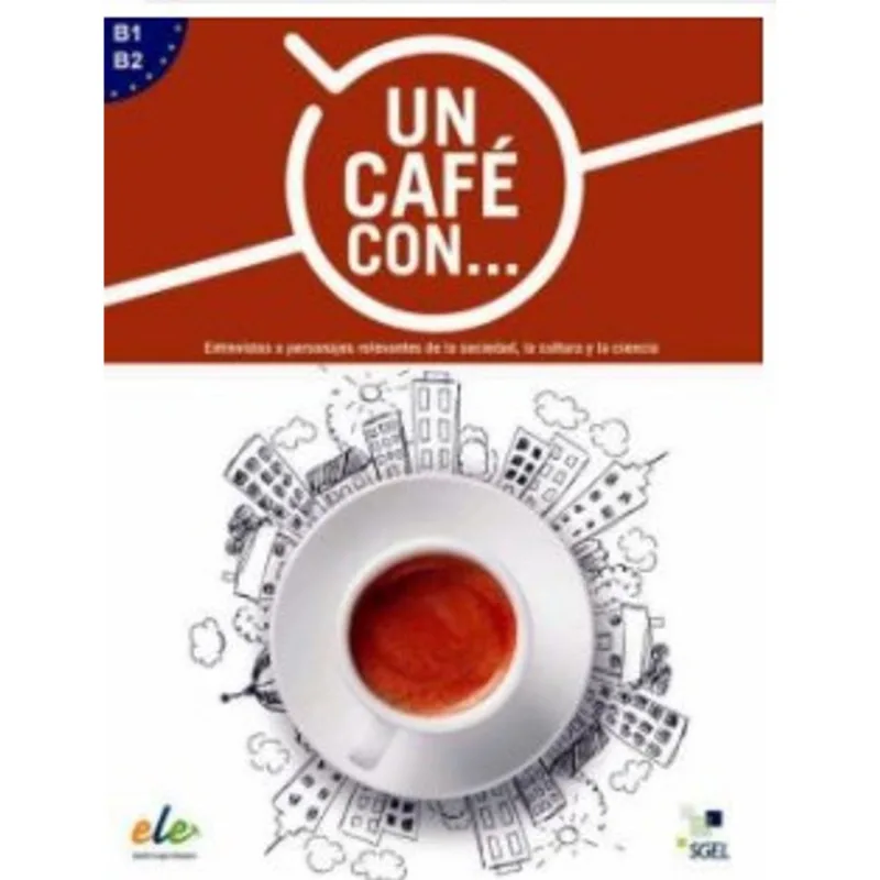 UN CAFÉ CON B1-B2 - EXERCISES IN READING SPANISH