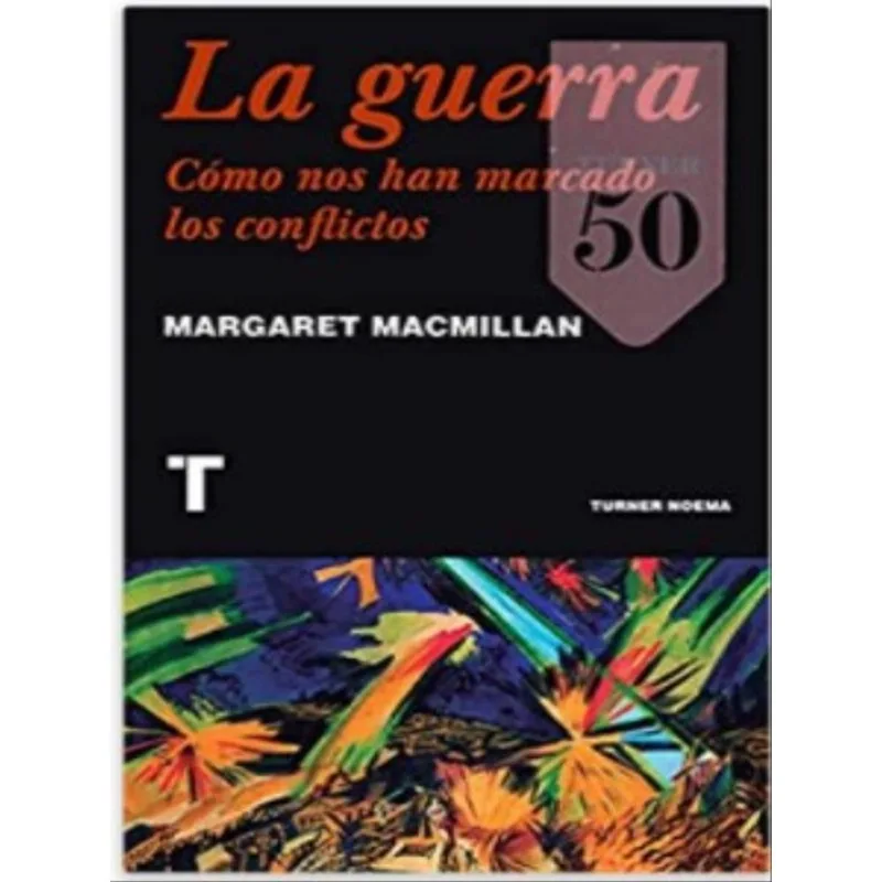 LA GUERRA - CÓMO NOS HAN MARCADO LOS CONFLICTOS