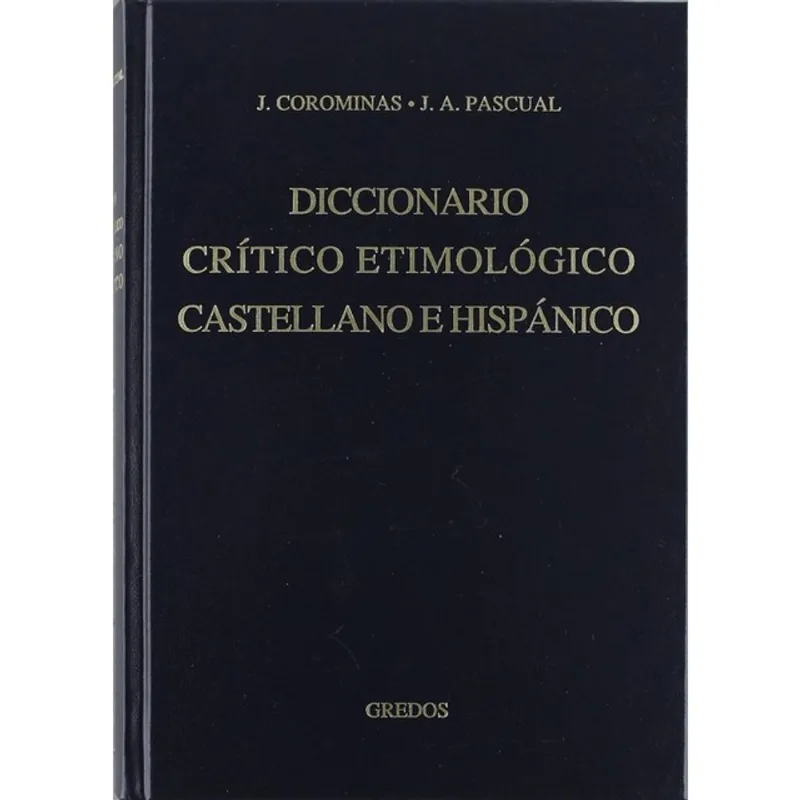 DICCIONARIO CRITICO ETIMOLOGICO CASTELLANO E HISPANICO (RI-X) - VOL. 5