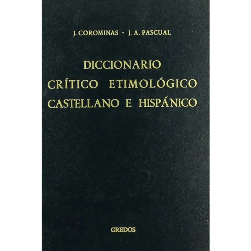 DICCIONARIO CRITICO ETIMOLOGICO CASTELLANO E HISPANICO (CE-F) - VOL. 2