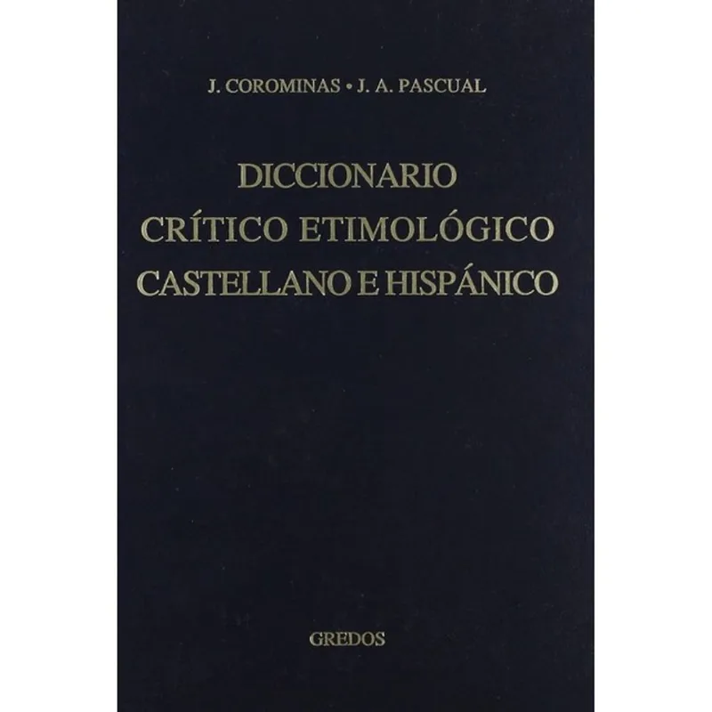 DICCIONARIO CRITICO ETIMOLOGICO CASTELLANO E HISPANICO (G-MA) - VOL. 3