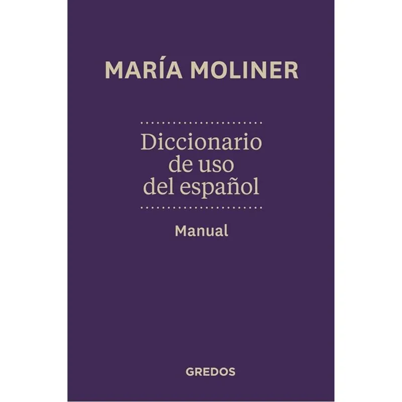DICCIONARIO DE USO DEL ESPAÑOL - MANUAL