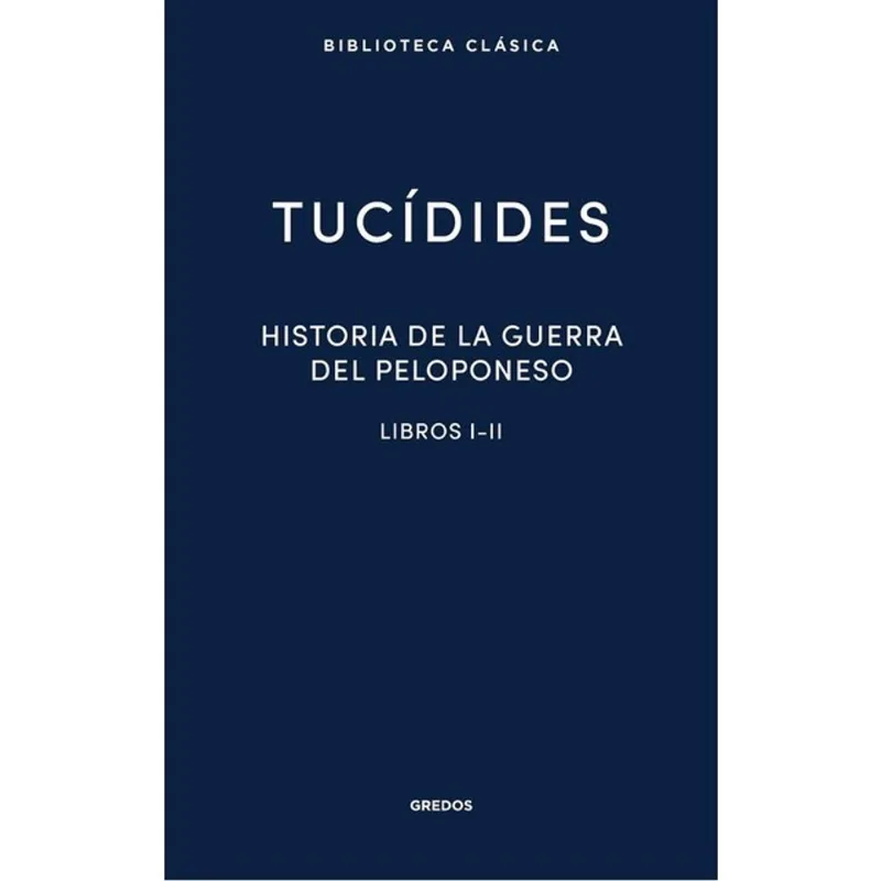 HISTORIA DE LA GUERRA DEL PELOPONESO - LIBROS I-II