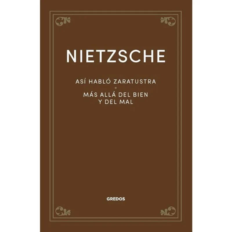 NIETZSCHE I - ASÍ HABLÓ ZARATUSTRA - MAS ALLÁ DEL BIEN Y DEL MAL