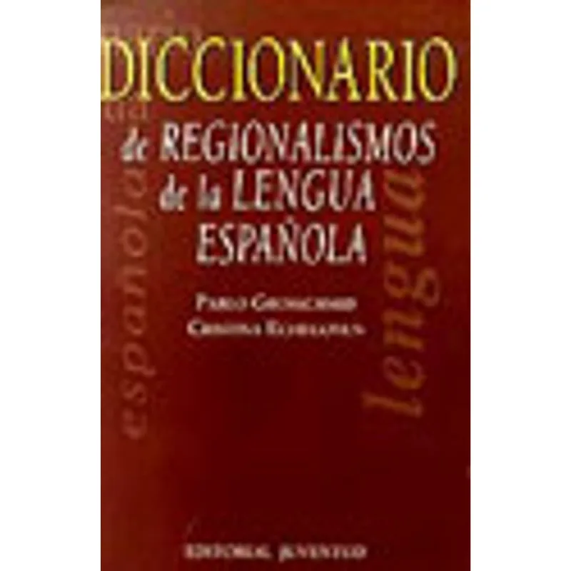 DICCIONARIO DE REGIONALISMOS DE LA LENGUA ESPANOLA