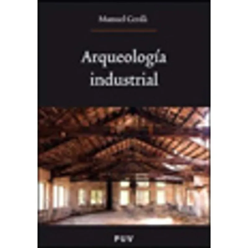 ARQUEOLOGIA INDUSTRIAL