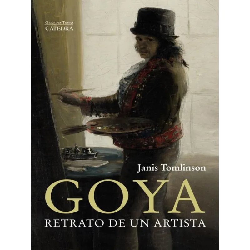 GOYA - RETRATO DE UN ARTISTA