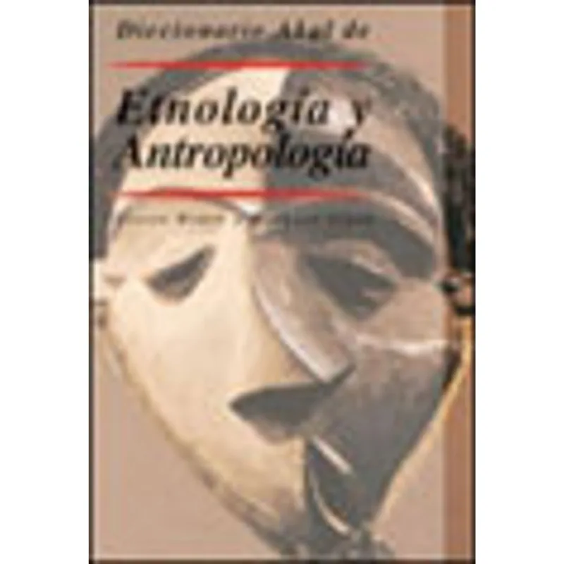 DICCIONARIO DE ETNOLOGIA Y ANTROPOLOGIA