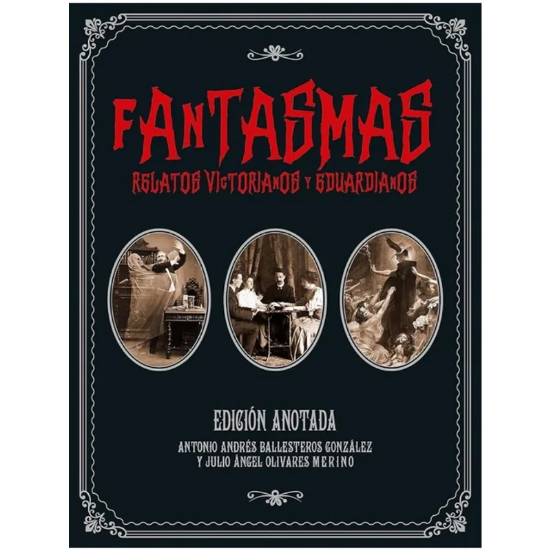 FANTASMAS - RELATOS VICTORIANOS Y EDUARDIANOS - EDICIÓN ANOTADA