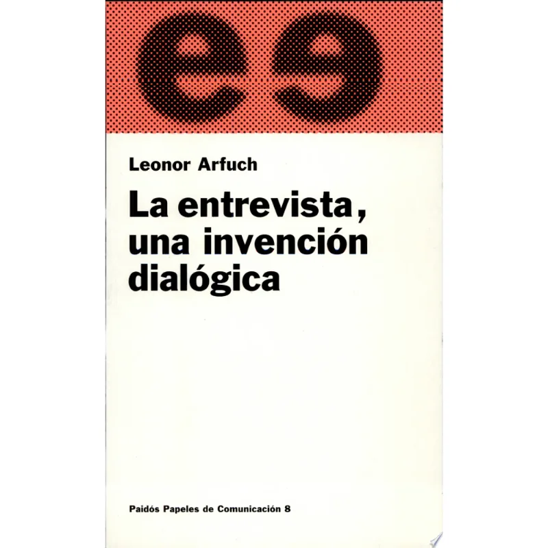 ENTREVISTA, UNA INVENCION DIALOGICA, LA