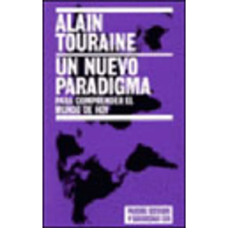 NUEVO PARADIGMA, UN - PARA ENTENDER EL MUNDO DE HOY