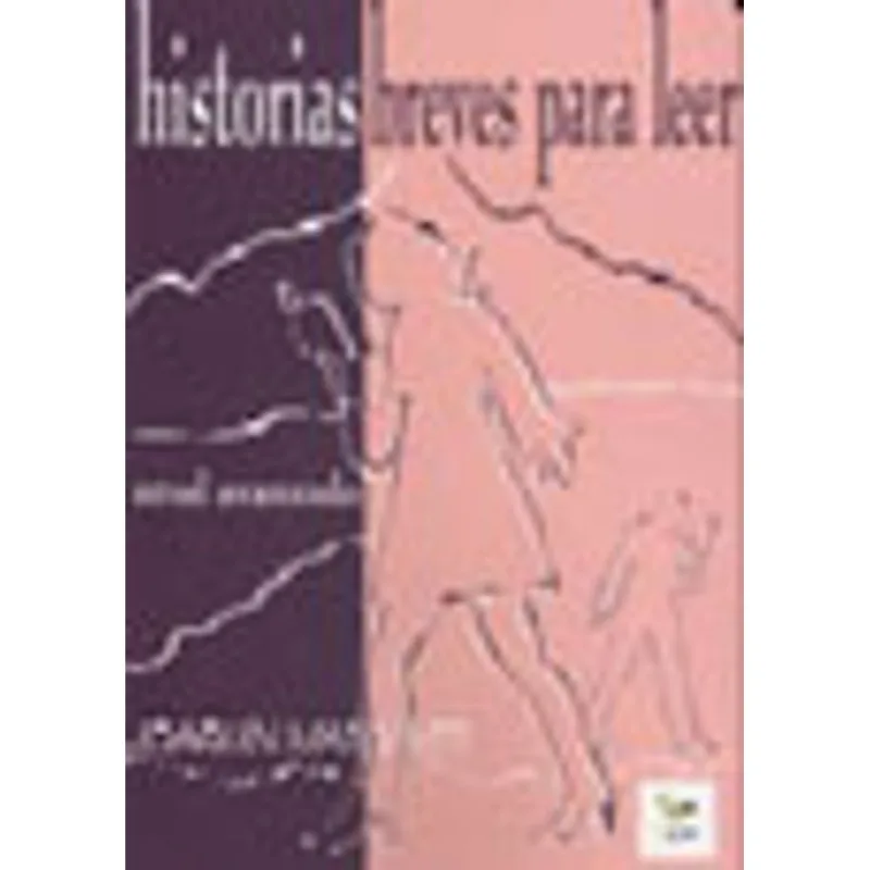 HISTORIAS BREVES PARA LEER - NIVEL AVANZADO