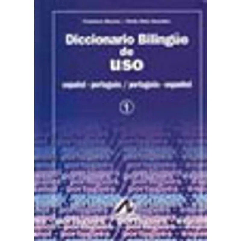 DICCIONARIO BILINGÜE DE USO - ESPAÑOL-PORTUGUÉS - PORTUGUÊS-ESPANHOL - VOL. 1