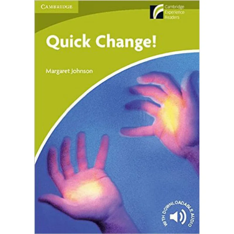 QUICK CHANGE! STARTER/BEGINNER