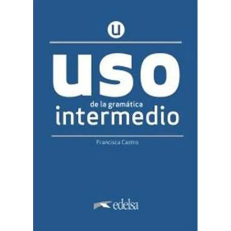 USO DE LA GRAMATICA ESPANOLA - NIVEL INTERMEDIO - NUEVA EDICION