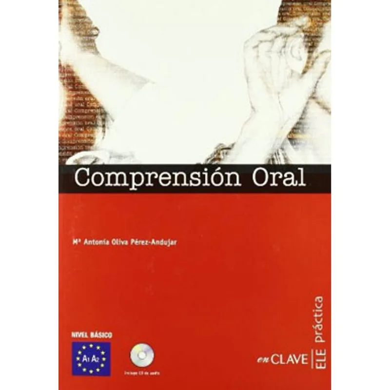 COMPRENSION ORAL + CD AUDIO - PRACTICA - INICIACION - A1 - A2