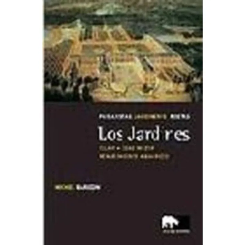 JARDINES VOL.3, LOS - PAISAJISTAS, JARDINEROS, POETAS - SIGLOS XVIII-XX