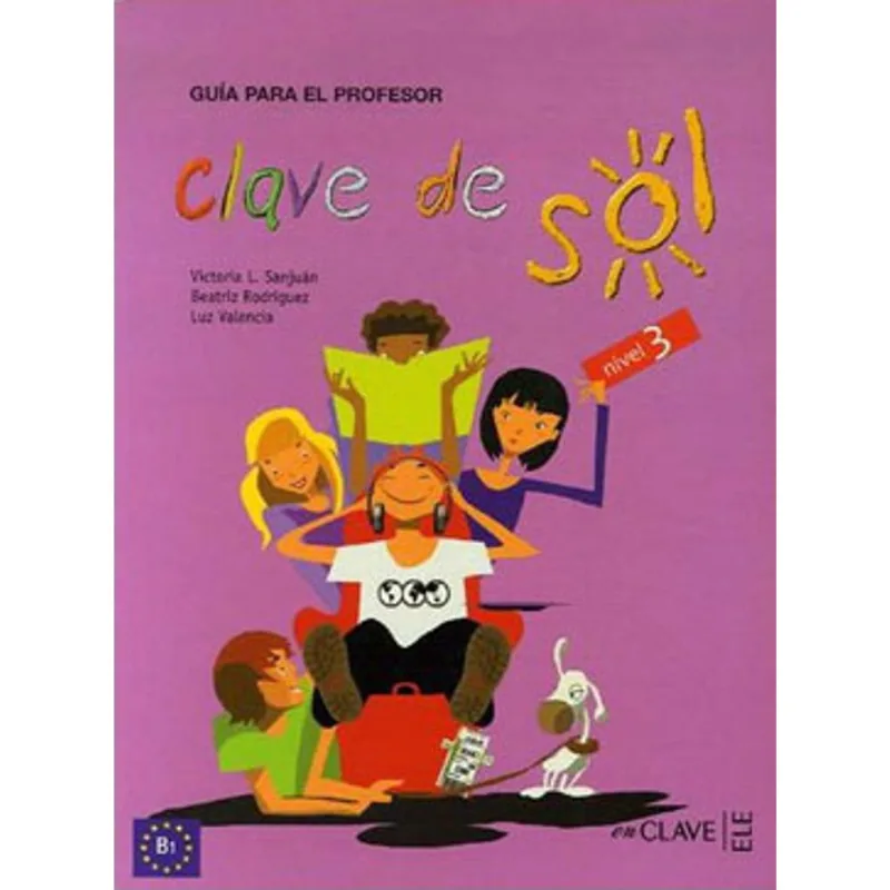 CLAVE DE SOL 3 - GUIA PARA EL PROFESOR 3 (B1)