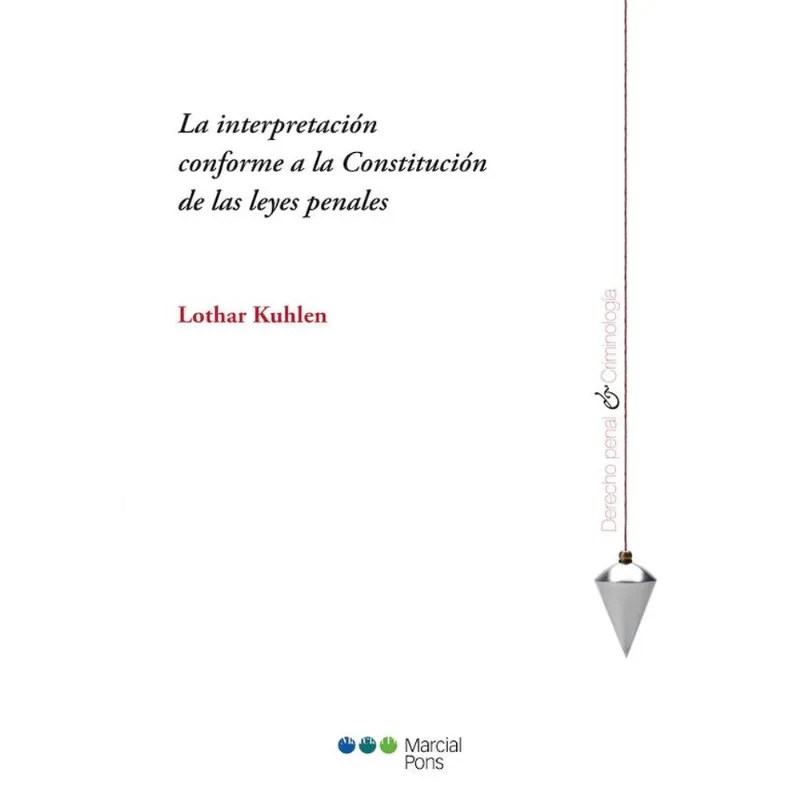 LA INTERPRETACIÓN CONFORME A LA CONSTITUCIÓN DE LAS LEYES PENALES - 2012