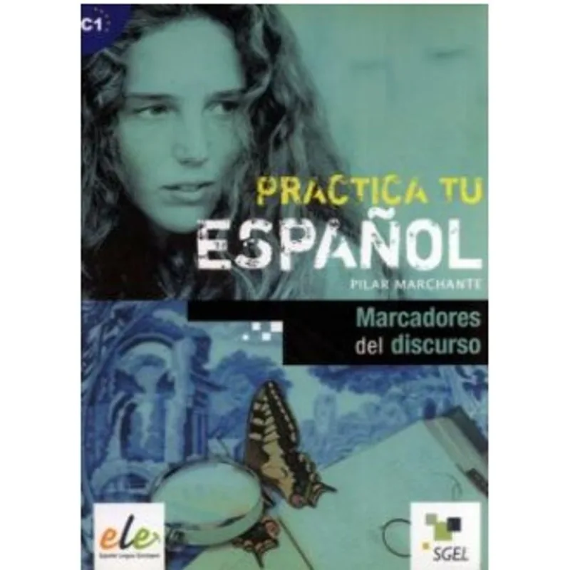 MARCADORES DEL DISCURSO - C1 -PRACTICA TU ESPAÑOL