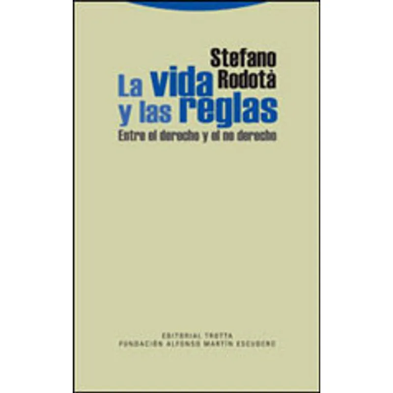 VIDA Y LAS REGLAS, LA - ENTRE EL DERECHO Y EL NO DERECHO