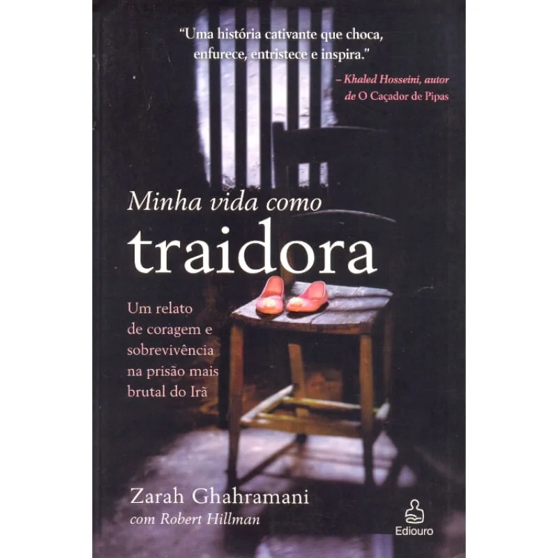 MINHA VIDA COMO TRAIDORA - UM RELATO DE CORAGEM E SOBREVIVÊNCIA NA PRISÃO - Ediouro