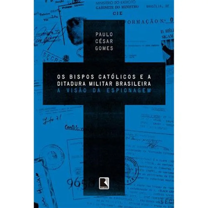 Livro Os Bispos Católicos E A Ditadura Militar Brasileira Record (MP)