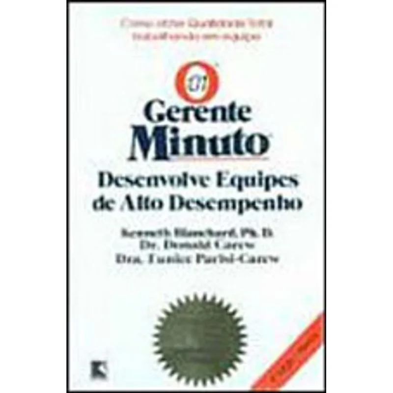 GERENTE-MINUTO DESENVOLVE EQUIPES DE ALTO DESEMPENHO
