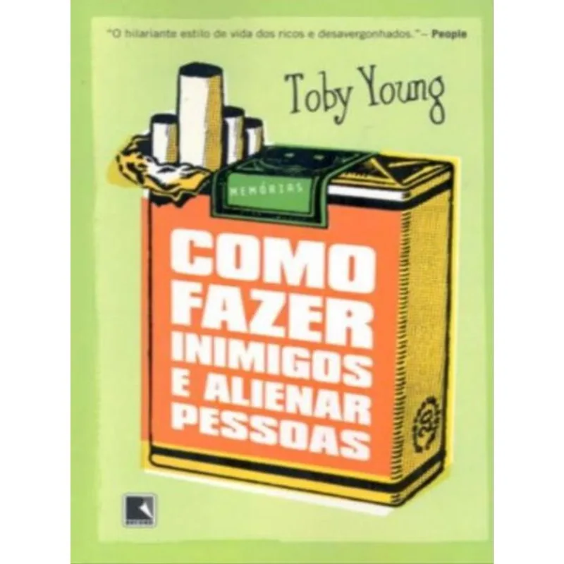 COMO FAZER INIMIGOS E ALIENAR PESSOAS