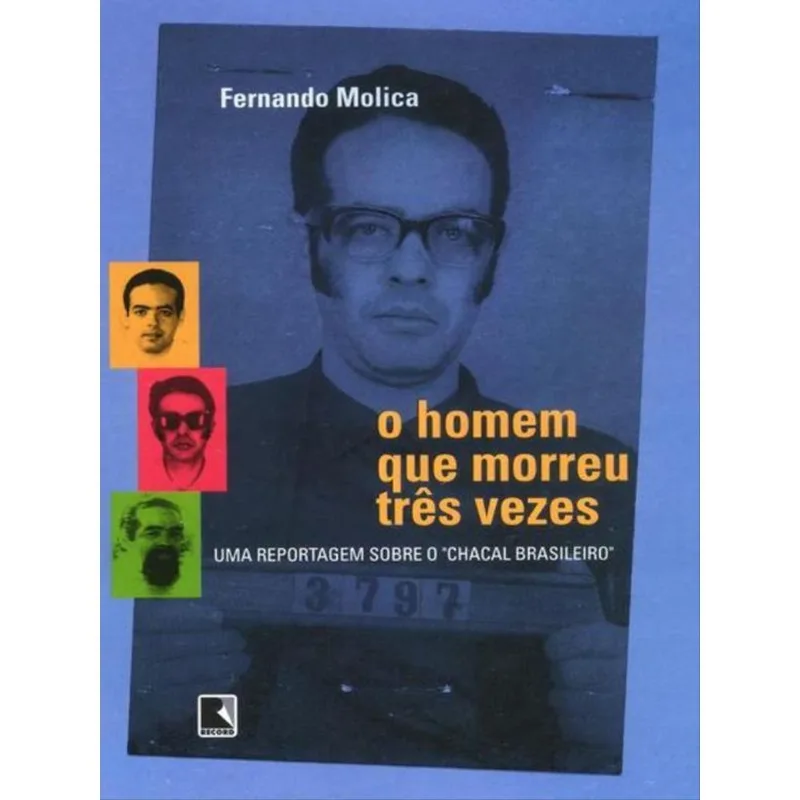 O HOMEM QUE MORREU TRÊS VEZES: UMA REPORTAGEM SOBRE O CHACAL BRASILEIRO