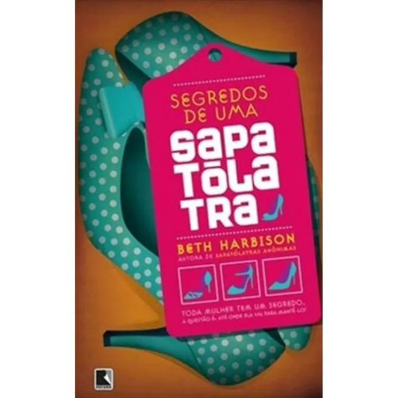 Livro Segredos De Uma Sapatólatra Record (MP)