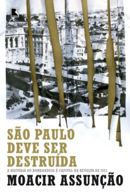 São Paulo deve ser destruída: a história do bombardeio à capital na revolta de 1924 - Record