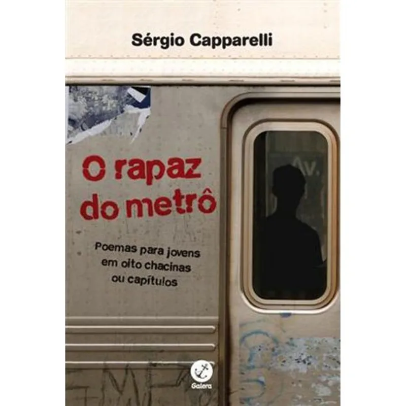 Livro O Rapaz Do Metrô: Poemas Para Jovens Em Oito Chacinas Ou Capítulos Record (MP)