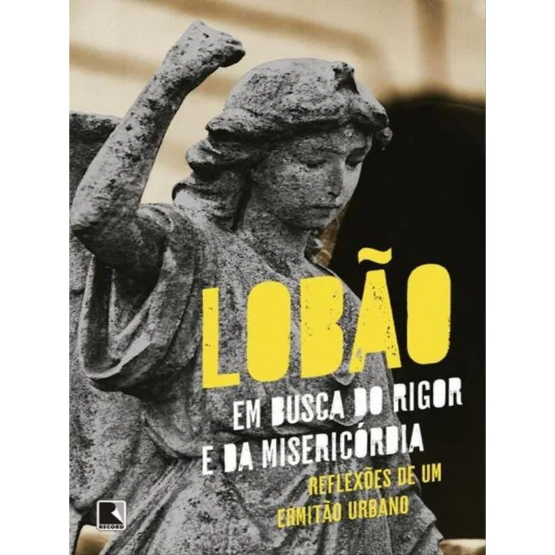 EM BUSCA DO RIGOR E DA MISERICÓRDIA: REFLEXÕES DE UM ERMITÃO URBANO
