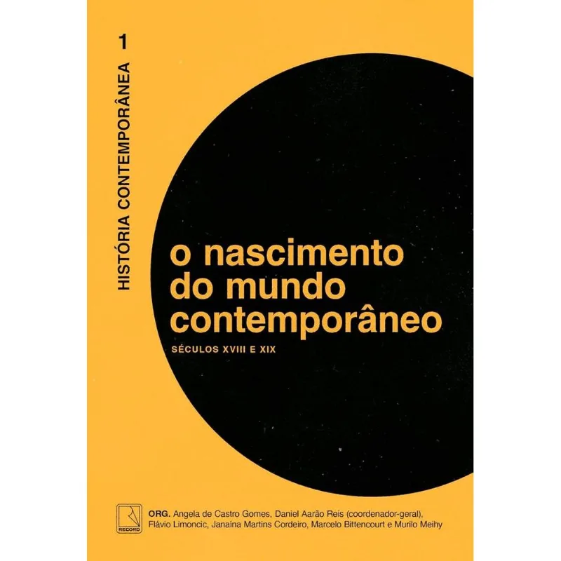 História Contemporânea 1: O Nascimento Do Mundo Contemporâneo