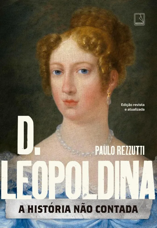 D Leopoldina: A História Não Contada - LC - Livros