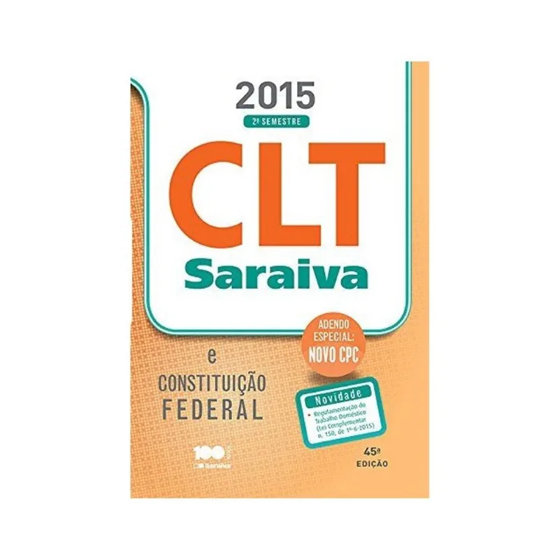 CLT SARAIVA E CONSTITUIÇAO FEDERAL 2015 - 2º SEMESTRE