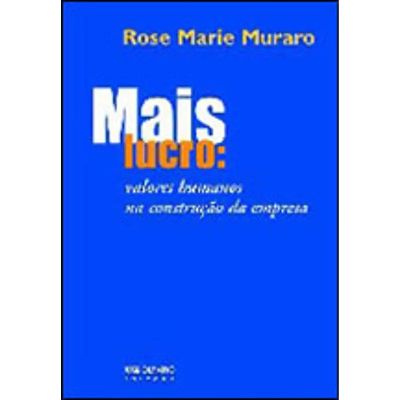 MAIS LUCRO - VALORES HUMANOS NA CONSTRUÇAO DA EMPRESA
