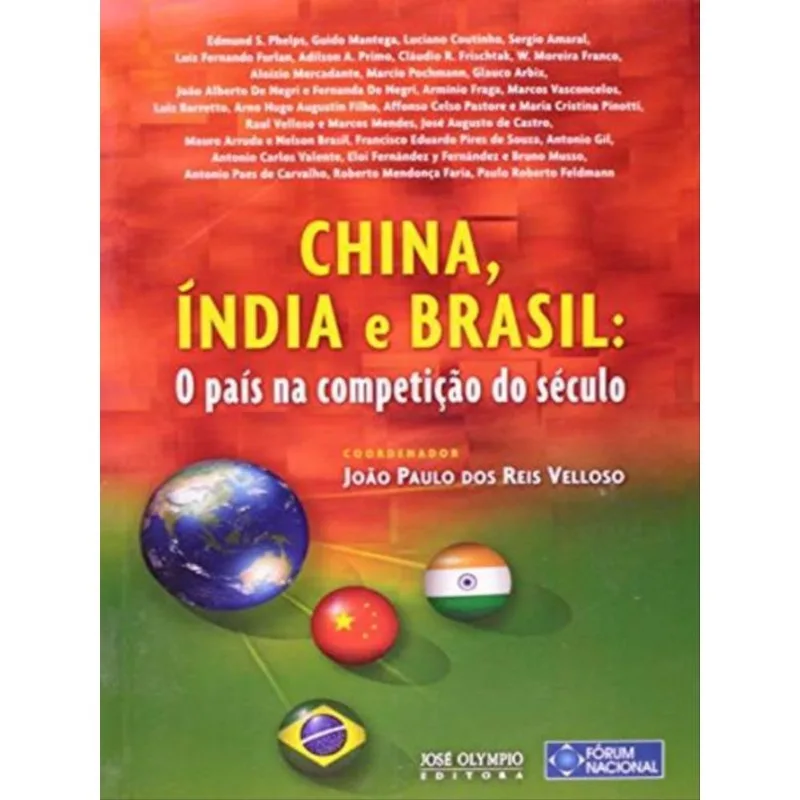 CHINA, ÍNDIA E BRASIL: O PAÍS NA COMPETIÇÃO DO SÉCULO