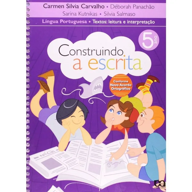 CONSTRUINDO A ESCRITA - TEXTOS: LEITURA E INTERPRETACAO - 5º ANO - 4ª SERIE - VOL.4