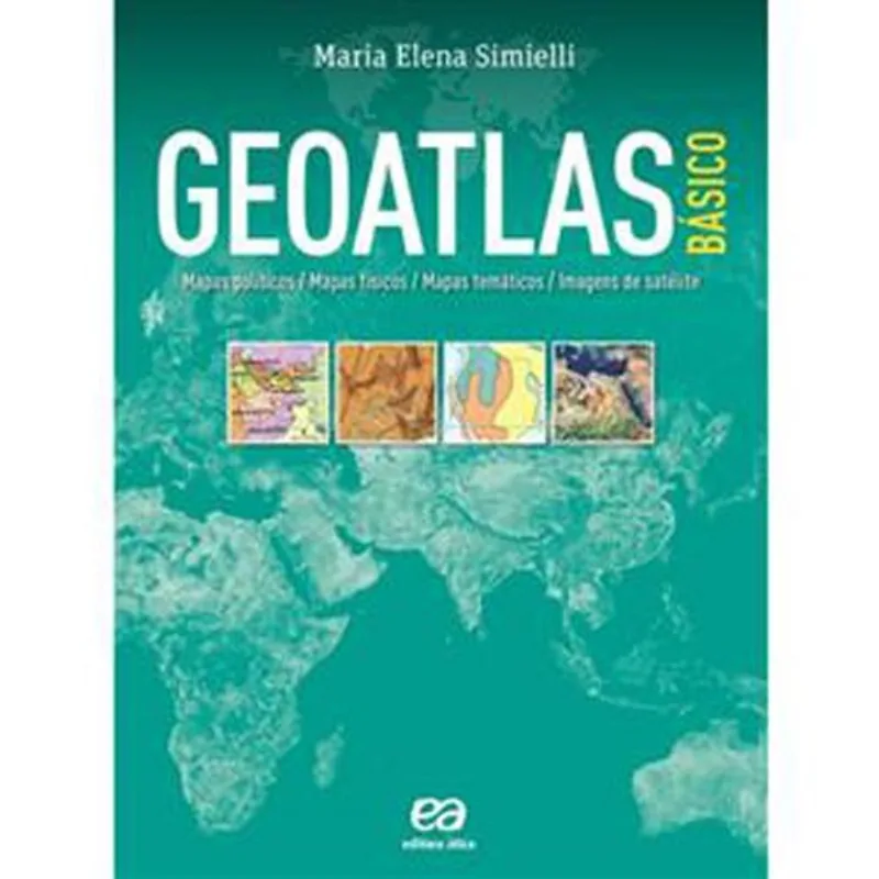 Livro Geoatlas Básico Mapas Políticos, Mapas Físicos, Mapas Temáticos E Imagens De Satélites Ática (MP)