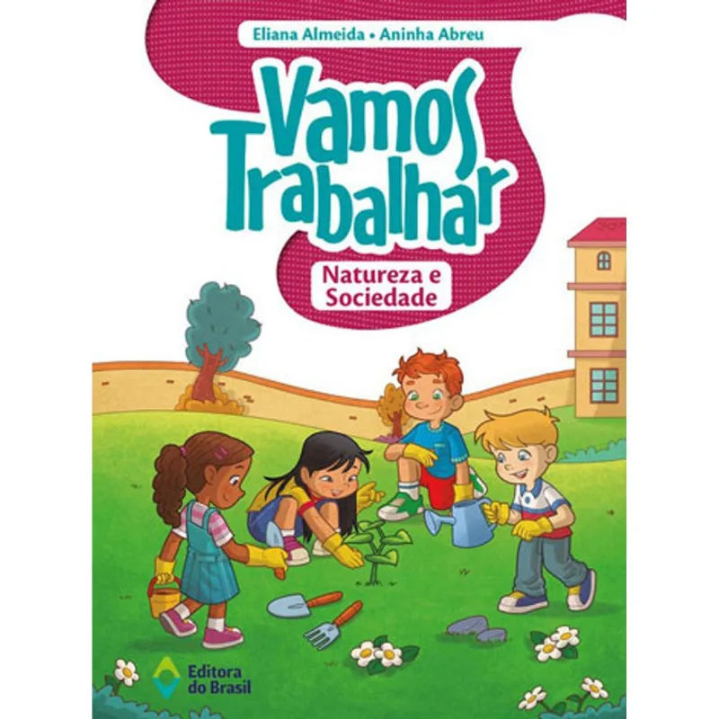 VAMOS TRABALHAR - NATUREZA E SOCIEDADE - 1º ANO - ENSINO FUNDAMENTAL I