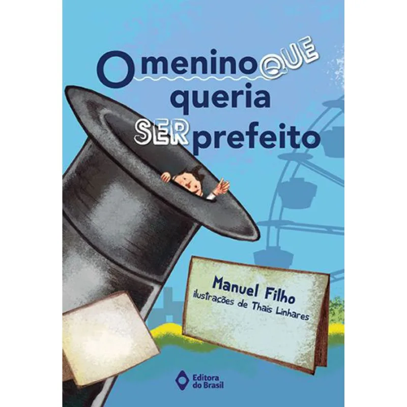 O MENINO QUE QUERIA SER PREFEITO