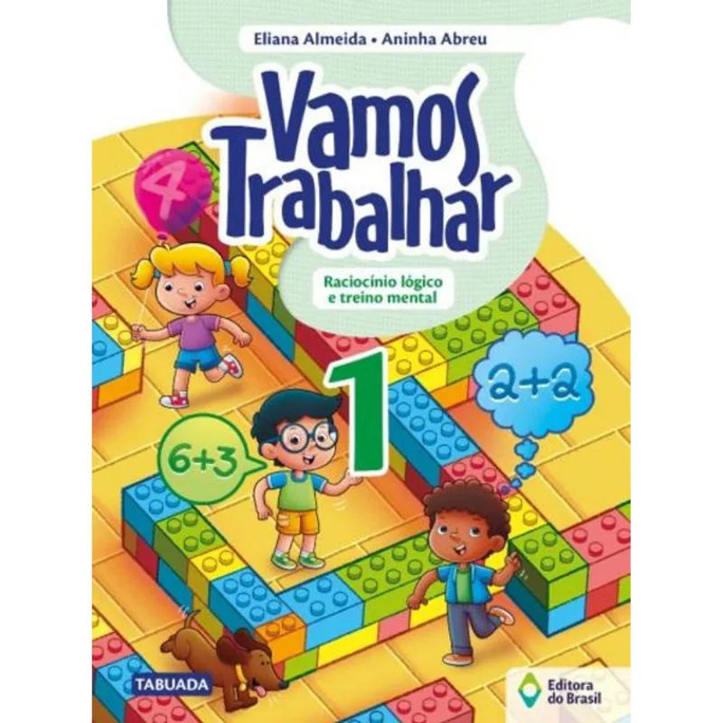 VAMOS TRABALHAR - RACIOCÍNIO LÓGICO E TREINO MENTAL - 1º ANO - ENSINO FUNDAMENTAL I