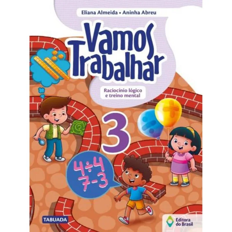 VAMOS TRABALHAR - RACIOCÍNIO LÓGICO E TREINO MENTAL - 3º ANO - ENSINO FUNDAMENTAL I