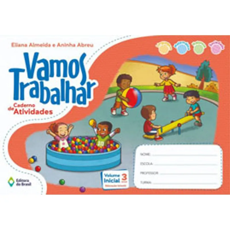 VAMOS TRABALHAR - CADERNO DE ATIVIDADES - VOLUME INICIAL - EDUCAÇÃO INFANTIL - VOL. 1