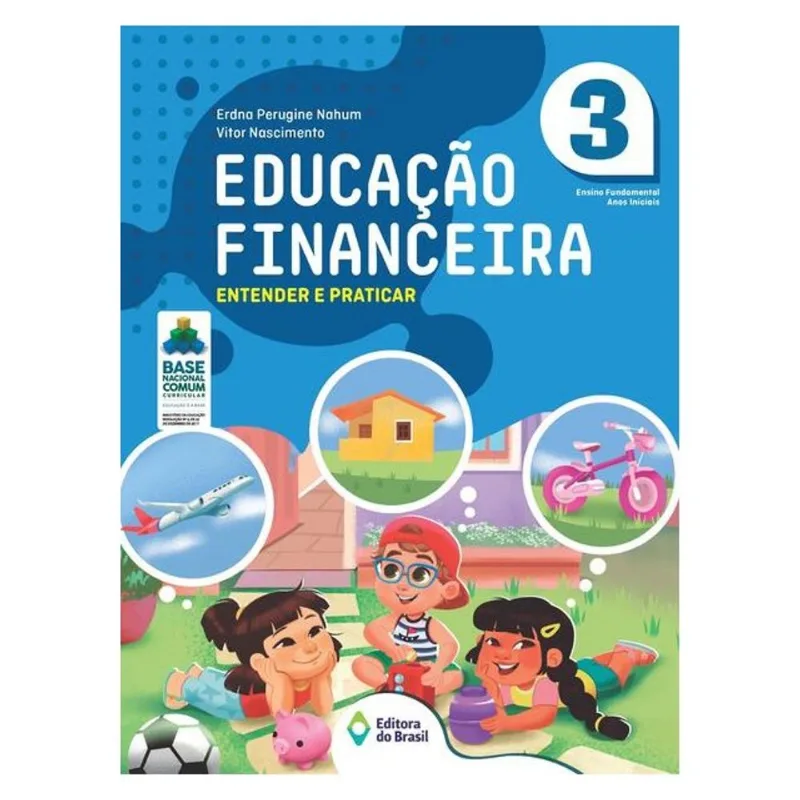EDUCAÇÃO FINANCEIRA: ENTENDER E PRATICAR - VOL. 10
